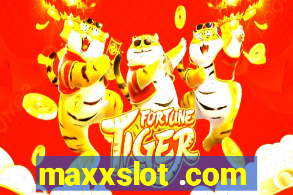 maxxslot .com